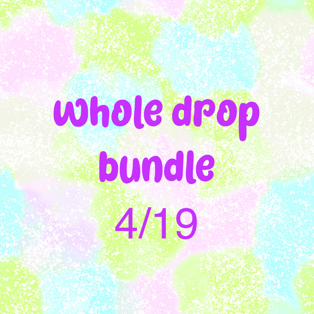 4/19 Drop Bundle